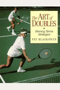 The Art Of Doubles: Winning Tennis Strategies And Drills