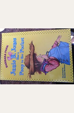 Junie B. Jones Has A Peep In Her Pocket Junie B. Jones Has A Peep In Her Pocket