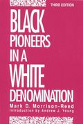 Black Pioneers In A White Denomination