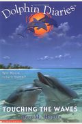 Touching the Waves (Dolphin Diaries #2)