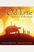 Old Turtle: Questions Of The Heart: From The Lessons Of Old Turtle #2