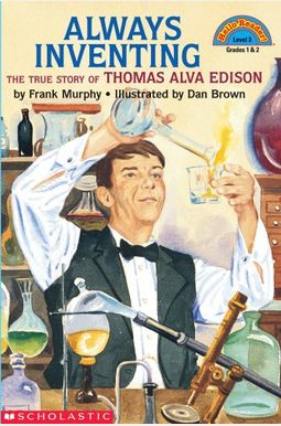 Always Inventing: The Truestory Of Thomas Alva Edison (Hello Reader (Level 3)) Always Inventing: The Truestory Of Thomas Alva Edison (Hello Reader (Level 3))