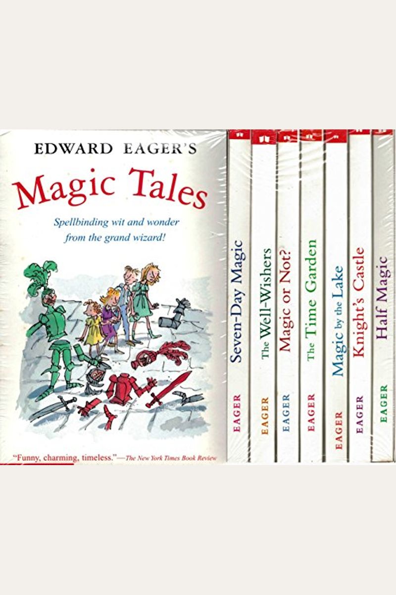 Edward Eager's Magic Tales [Boxed Set] Half Magic, Magic By The Lake, Time Garden, Knight's Castle, Magic Or Not?, Well-Wishers, Seven-Day Magic