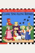 The Real Mother Goose Classic Sing-Along Rhymes