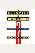A Question Of Intelligence: The Iq Debate In America