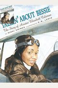Talkin' About Bessie: The Story Of Aviator Elizabeth Coleman