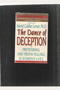 The Dance Of Deception: A Guide To Authenticity And Truth-Telling In Women's Relationships