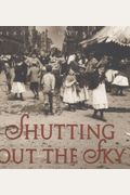 Shutting Out The Sky: Life In The Tenements Of New York 1880-1924