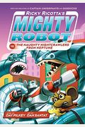 Ricky Ricotta's Mighty Robot Vs. The Naughty Nightcrawlers From Neptune (Ricky Ricotta's Mighty Robot #8): Volume 8