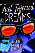 Fuel-Injected Dreams: A Novel