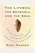 The Lifebox, The Seashell, And The Soul: What Gnarly Computation Taught Me About Ultimate Reality, The Meaning Of Life, And How To Be Happy