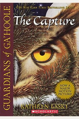 The Capture (Guardians Of Ga'hoole, Book 1) The Capture (Guardians Of Ga'hoole, Book 1)