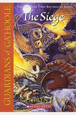 The Siege (Guardians Of Ga'hoole) The Siege (Guardians Of Ga'hoole)