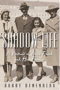 Shadow Life: A Portrait Of Anne Frank And Her Family