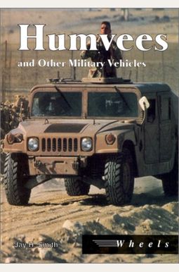 Buy Humvees And Other Military Vehicles Book By: Jay H Smith