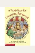 A Teddy Bear For President Roosevelt: By Pete