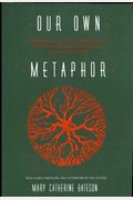 Our Own Metaphor: A Personal Account Of A Conference On The Effects Of Conscious Purpose On Human Adaptation