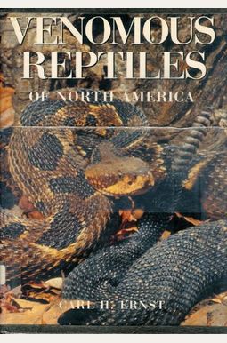 Buy Venomous Reptiles of North America Book By: Carl H Ernst