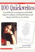 100 Quickwrites: Fast And Effective Freewriting Exercises That Build Students' Confidence, Develop Their Fluency, And Bring Out The Writer In Every Student
