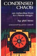Condensed Chaos: An Introduction To Chaos Magic