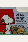 All My Things: Snoopy/Board Book