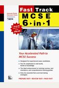 Fast Track McSe 6-In-1: Networking-McSe Certification : Covers Exam 70-067, 70-073, 70-068, 70-058, 70-059, 70-087 (The Fast Track Series)