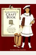 Samantha's Craft Book: A Peek At Crafts From The Past With Projects You Can Make Today (American Girls Pastimes)