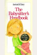The Babysitter's Handbook: The Care And Keeping Of Kids