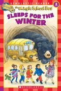 The Magic School Bus Sleeps For The Winter (Scholastic Reader, Level 2)