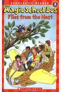 The Magic School Bus Flies From The Nest (Scholastic Reader, Level 2)