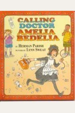 Calling Doctor Amelia Bedelia Calling Doctor Amelia Bedelia
