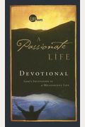 A Passionate Life Devotional: God's Invitation To A Meaningful Life