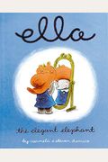 Ella The Elegant Elephant [With Hardcover Book]