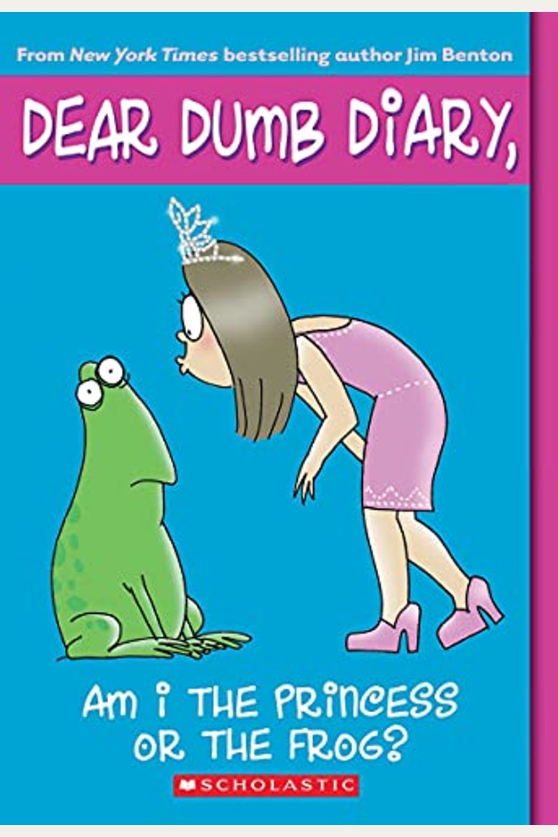 Dear Dumb Diary Am I The Princess Or The Frog