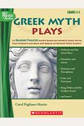 Greek Myth Plays, Grades 3-5: 10 Readers Theater Scripts Based On Favorite Greek Myths That Students Can Read And Reread To Develop Their Fluency