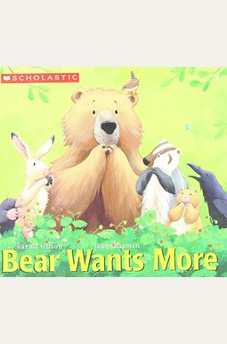 Buy Bear Wants More Book By: Karma Wilson