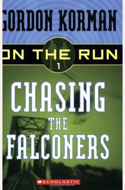 Chasing The Falconers (Turtleback School & Library Binding Edition) (On The Run (Scholastic Pb)) Chasing The Falconers (Turtleback School & Library Binding Edition) (On The Run (Scholastic Pb))