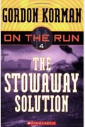 The Stowaway Solution (Turtleback School & Library Binding Edition) (On The Run (Scholastic Pb))