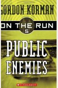 Public Enemies (Turtleback School & Library Binding Edition) (On The Run (Scholastic Pb))