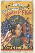 The Mostly True Adventures Of Homer P. Figg