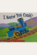 I Knew You Could!: A Book For All The Stops In Your Life (The Little Engine That Could)