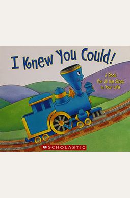 I Knew You Could!: A Book For All The Stops In Your Life I Knew You Could!: A Book For All The Stops In Your Life