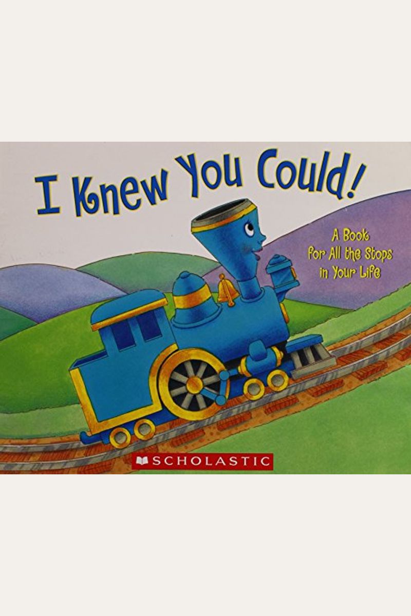 I Knew You Could!: A Book For All The Stops In Your Life