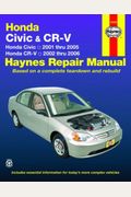 Haynes Honda Civic & Cr-V: Honda Civic 2001 Thru 2005; Honda Cr-V 2002 Thru 2006
