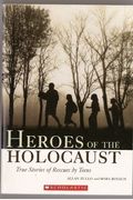 Heroes Of The Holocaust: True Stories Of Resc