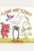 Please Say Please!: Penguin's Guide To Manners