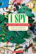 I Spy a Scary Monster (Scholastic Reader, Level 1): I Spy a Scary Monster