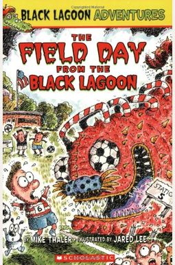 The Field Day From The Black Lagoon (Turtleback School & Library Binding Edition) (Black Lagoon Adventures (Unnumbered)) The Field Day From The Black Lagoon (Turtleback School & Library Binding Edition) (Black Lagoon Adventures (Unnumbered))