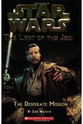 The Desperate Mission (Star Wars: Last Of The Jedi (Pb))