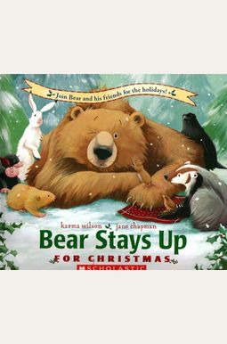 Bear Stays Up For Christmas Bear Stays Up For Christmas